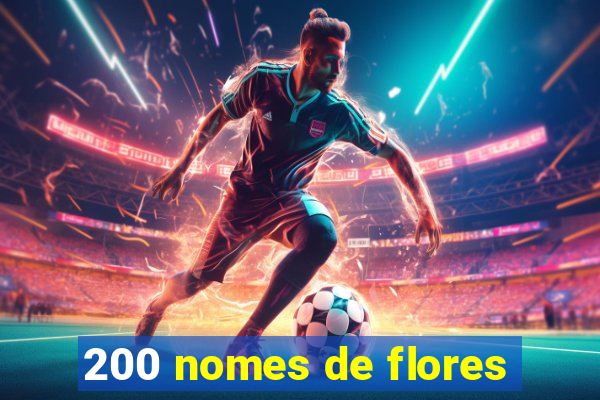 200 nomes de flores